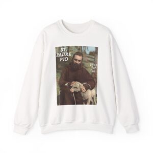 Padre Pio Sweatshirt, St. Padre Pio Pray For Us Catholic Sweater, Saint Pio of Pietrelcina Crewneck