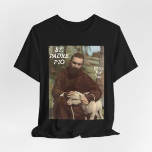Padre Pio Shirt, St. Padre Pio Pray For Us Catholic Tee, Saint Pio of Pietrelcina T-Shirt